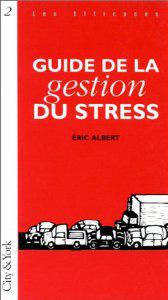 Guide de la gestion du stress du psychiatre Eric Albert fondateur de Uside anciennement IFAS